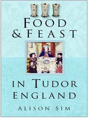 cover image of Food and Feast in Tudor England